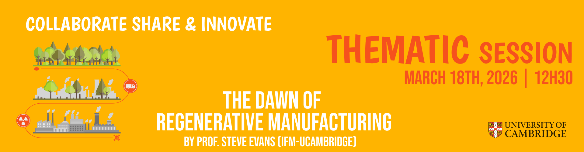 "The dawn of Regenerative Manufacturing" by Prof. Steve Evans IfM-UCambridge Banner